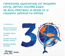 Experiencias significativas del programa Delfín, capítulo Colombia 2024: 30 años impactando la calidad de la educación superior en América
